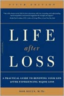 Book cover image of Life after Loss: A Practical Guide to Renewing Your Life after Experiencing Major Loss by Bob Deits
