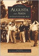 Stan Byrdy: Augusta and Aiken in Golf's Golden Age (Images of Sports Series)