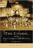 William H. Buckley: The Citadel and the South Carolina Corps of Cadets (Campus History Series)