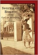 Book cover image of Sweetgrass Baskets and the Gullah Tradition by Joyce V. Coakley