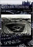 Book cover image of Dodger Stadium (Images of Sports Series) by Mark Langill