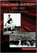 Book cover image of The Cincinnati Reds: 1950-1985, Ohio (Images of Baseball Series) by Jack Klumpe
