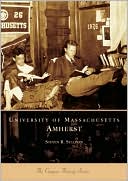 Steven R. Sullivan: University of Massachusetts Amherst (The Campus History Series)