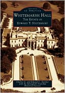 Book cover image of Whitemarsh Hall: The Estate of Edward T. Stotesbury, Pennsylvania (Images of America Series) by Charles G. Zwicker
