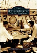 Alan R. Earls: Raytheon Company: The First Sixty Years (Images of America Series)