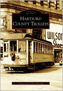 Book cover image of Hartford County Trolleys (Images of Rail Series) by Staff of The Connecticut Trolley Museum