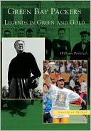 William Povletich: Green Bay Packers: Legends in Green and Gold, Wisconsin (Images of Sports Series)
