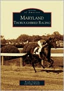Book cover image of Maryland Thoroughbred Racing (Images of America Series) by Brooke Gunning