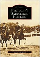 James Kemper Millard: Kentucky's Saddlebred Heritage (Images of America Series)