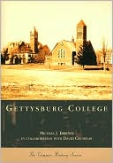 Michael J. Birkner: Gettysburg College, Pennsylvania (Campus History Series)