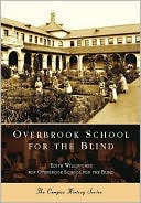 Book cover image of Overbrook School for the Blind, Pennsylvania (Campus History Series) by Edith Willoughby