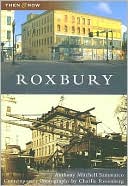 Anthony Mitchell Sammarco: Roxbury, Massachusetts (Then and Now Series)