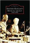 Silvio H. Alava: Spanish Harlem's Musical Legacy:: 1930-1980