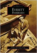 Book cover image of Everett Fishermen, Washington (Images of America Series) by RaeJean Hasenoehrl