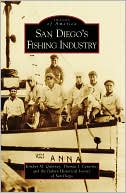 Kimber M. Quinney: San Diego's Fishing Industry, California (Images of America Series)