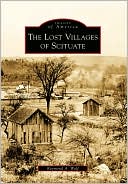 Book cover image of The Lost Villages of Scituate, Rhode Island (Images of America Series) by Raymond A. Wolf