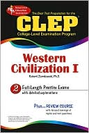 Book cover image of CLEP Western Civilization I: Ancient Near East to 1648: The Best Test Prep for the CLEP Western Civilization I Exam by Robert M Ziomkowski