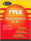 Book cover image of FTCE Mathematics 6-12: The Best Test Prep for the Florida Teacher Certification by Mel Friedman