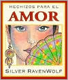 Silver RavenWolf: Hechizos para el amor