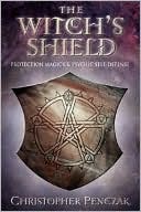 Book cover image of The Witch's Shield: Protection Magick and Psychic Self-Defense by Christopher Penczak