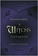Book cover image of A Witch's Notebook: Lessons in Witchcraft by Silver RavenWolf