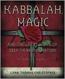 Lyam Thomas Christopher: Kabbalah, Magic & the Great Work of Self Transformation: A Complete Course