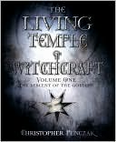 Christopher Penczak: The Living Temple of Witchcraft Volume One: The Descent of the Goddess