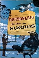 Mario Jimenez Castillo: Diccionario de los Suenos = Dictionary of Dreams
