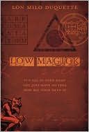 Lon Milo DuQuette: Low Magick: It's All in Your Head ... You Just Have No Idea How Big Your Head Is