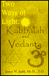 Book cover image of Two Ways of Light: Kabbalah and Vedanta by D. N. Judd