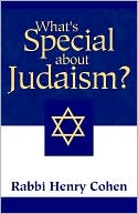 Henry Cohen: What's Special about Judaism?