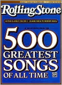 Book cover image of Selections from Rolling Stone Magazine's 500 Greatest Songs of All Time: Classic Rock to Modern Rock (Easy Guitar TAB) by Alfred Publishing Staff