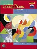 Book cover image of Alfred's Group Piano for Adults Student Book, Bk 1: An Innovative Method Enhanced with Audio and MIDI Files for Practice and Performance, Book & CD-ROM by E. L. Lancaster