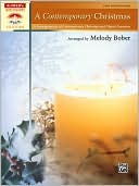 Book cover image of A Contemporary Christmas: 9 Arrangements of Contemporary Christian and Classic Favorites by Melody Bober