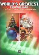 Book cover image of World's Greatest Christmas Music: 55 of the Most Popular Holiday Songs and Solos, Piano/Vocal/Chords by Alfred Publishing Staff
