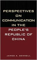 Book cover image of Perspectives on Communication in the People's Republic of China by James A. Schnell