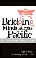 Book cover image of Bridging Minds Across the Pacific: U.S.-China Educational Exchanges, 1978-2003 by Cheng Li