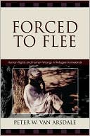 Peter W. Van Arsdale: Forced To Flee