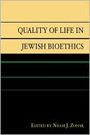 No'Am J. Zohar: Quality Of Life In Jewish Bioethics