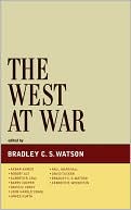 Book cover image of The West at War by Bradley C. S. Watson