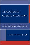 James F. Hamilton: Democratic Communications