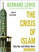 Bernard Lewis: The Crisis of Islam: Holy War and Unholy Terror