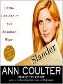 Ann Coulter: Slander: Liberal Lies about the American Right
