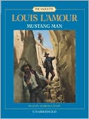 Louis L'Amour: Mustang Man