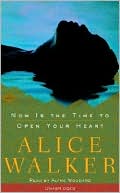 Alice Walker: Now Is the Time to Open Your Heart