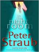 Peter Straub: In the Night Room: A Novel