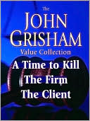 Book cover image of John Grisham Value Collection: A Time to Kill, The Firm, The Client by John Grisham