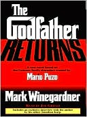 Mark Winegardner: The Godfather Returns: The Saga of the Family Corleone