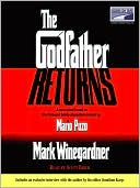 Mark Winegardner: The Godfather Returns: The Saga of the Family Corleone