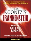 Book cover image of Dean Koontz's Frankenstein: City of Night by Dean Koontz
